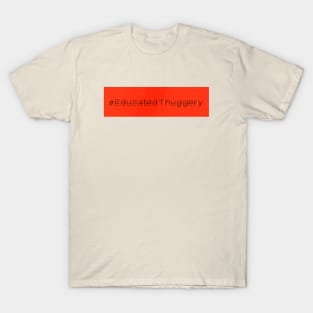 A Bea Kay Thing Called Beloved- Educated Thuggery BLOODRED T-Shirt